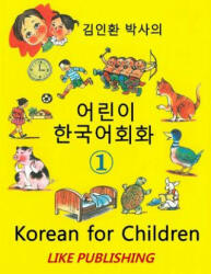 Korean for Children 1: Basic level Korean for Children Book 1 - In-Hwan Kim (ISBN: 9781503216198)