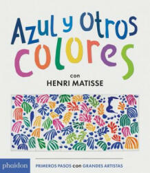 Azul Y Otros Colores Con Henri Matisse (Blue and Other Colors with Henri Matisse) (Spanish Edition) - Henri Matisse (ISBN: 9780714871875)