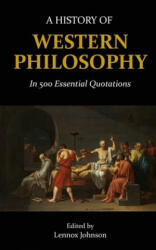 A History of Western Philosophy in 500 Essential Quotations - Lennox Johnson (ISBN: 9781687227096)