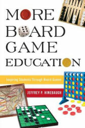 More Board Game Education - Jeffrey P. Hinebaugh (ISBN: 9781475848335)