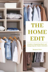 The Home Edit: A Guide to Organizing Home and Conquering the Clutter with Style (ISBN: 9781953732361)