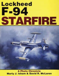 Lockheed F-94 Starfire: a Photo Chronicle - David R McLaren (ISBN: 9780887404511)