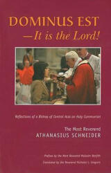 Dominus Est, It Is the Lord - Reflections of a Bishop of Central Asia on Holy Communion - Malcolm Ranjith, Athanasius Schneider, Nicholas L. Gregoris (ISBN: 9780977884612)