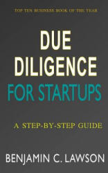 Due Diligence for Startups - Benjamin C Lawson (ISBN: 9781539606826)