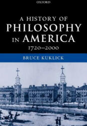 History of Philosophy in America - Bruce Kuklick (ISBN: 9780199260164)