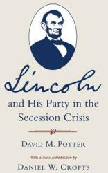 Lincoln and His Party in the Secession Crisis (ISBN: 9780807120279)