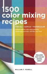 1, 500 Color Mixing Recipes for Oil, Acrylic & Watercolor (ISBN: 9781600588969)