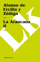 Araucana II - Alonso De Ercilla y Ziga, Alonso De Ercilla y Zuniga (ISBN: 9788498167276)