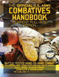 The Official US Army Combatives Handbook - Current, Full-Size Edition: Battle-Tested Hand-to-Hand Combat - the Modern Army Combatives Program (MACP) M - US Army (ISBN: 9781977796745)