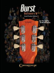Burst Believers V: Serial Number Edition - The Holy Grail of Electric Guitars: Serial Number Edition - David Plues (ISBN: 9781574243901)