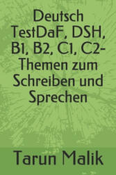 Deutsch TestDaF, DSH, B1, B2, C1, C2- Themen zum Schreiben und Sprechen - Tarun Malik (ISBN: 9781074466503)