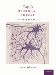 Cajal's Neuronal Forest - Javier DeFelipe (ISBN: 9780190842833)
