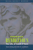 Fateful Rendezvous: The Life of Butch O'Hare (ISBN: 9781591142492)