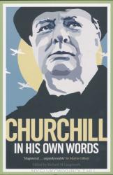 Winston S. Churchill & Richard M. Langworth: Churchill in His Own Words (2012)