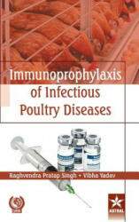 Immunoprophylaxis of Infectious Poultry Diseases - Raghvendra Pratap Singh (ISBN: 9789388173674)
