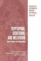 Tryptophan, Serotonin, and Melatonin - Gerald Huether, Walter Kochen, Thomas J. Simat, Hans Steinhart (ISBN: 9781461371335)