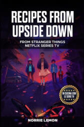 Recipes from Upside Down: From Stranger Things Netflix Series Tv - Norrie Lemon (ISBN: 9781676065043)