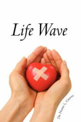 Life Wave - Harry L Chavez (ISBN: 9781456349295)