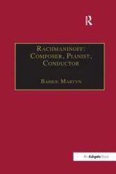Rachmaninoff: Composer, Pianist, Conductor - MARTYN (ISBN: 9781138268012)