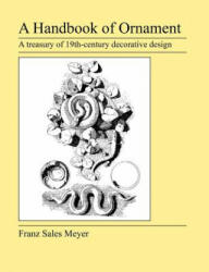 Handbook of Ornament - Franz Sales Meyer (ISBN: 9781905217687)