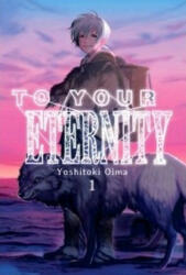 TO YOUR ETERNITY 01 - YOSHITOKI OIMA (ISBN: 9788416960392)