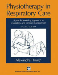 Physiotherapy in Respiratory Care - Alexandra Hough (ISBN: 9781565931312)
