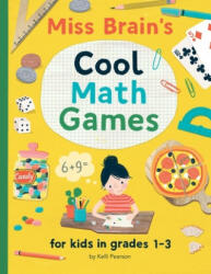 Miss Brain's Cool Math Games: for kids in grades 1-3 (ISBN: 9781694891198)