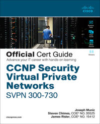 CCNP Security Virtual Private Networks Svpn 300-730 Official Cert Guide - Joseph Muniz, James Risler, Steven Chimes (ISBN: 9780136660606)