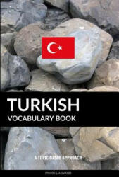 Turkish Vocabulary Book: A Topic Based Approach (ISBN: 9781090274755)