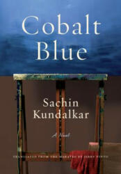 Cobalt Blue - Sachin Kundalkar, Jerry Pinto (ISBN: 9781620971758)