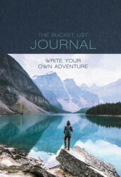 The Bucket List Journal: Write Your Own Adventure - Kath Stathers (ISBN: 9780789337702)