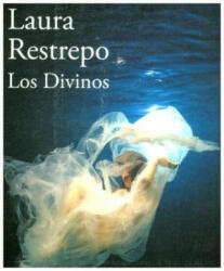 Los divinos - Laura Restrepo (ISBN: 9788420432687)