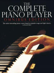 The Complete Piano Player: Books 1, 2, 3, 4, and 5 - Kenneth Baker (ISBN: 9780825624391)