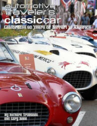 Automotive Traveler's Classic Car Celebrates 60 Years of Ferrari in America: (Glossy-Finish Cover) - Richard Truesdell, Gary Reed (ISBN: 9781502854605)