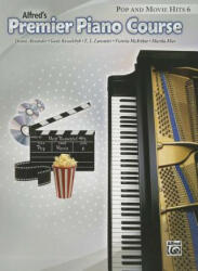 Alfred's Premier Piano Course Pop and Movie Hits, Level 6 - Dennis Alexander, Gayle Kowalchyk, E. L. Lancaster (ISBN: 9780739081839)
