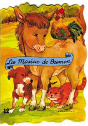 Los Musicos de Bremen = The Bremen Town Musicians - Margarita Ruiz (ISBN: 9788478642823)