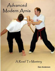Advanced Modern Arnis: A Road To Mastery - Dan Anderson (ISBN: 9781500676896)