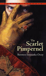 Scarlet Pimpernel - Baroness Orczy (ISBN: 9780553214024)