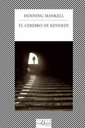 El cerebro de Kennedy - Henning Mankell, Carmen Montes Cano (ISBN: 9788483831793)