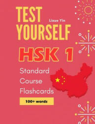 Test Yourself HSK 1 Standard Course Flashcards: Chinese proficiency mock test level 1 workbook (ISBN: 9781097688012)