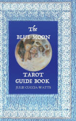 Blue Moon Tarot - Julie Cuccia-Watts (ISBN: 9781716746871)