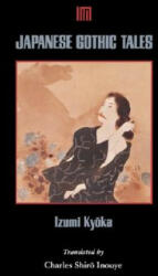 Japanese Gothic Tales - Izumi Kyoka (ISBN: 9780824817893)