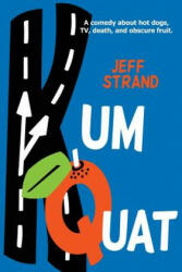 Kumquat - Jeff Strand (ISBN: 9781500404598)