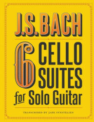 J. S. Bach 6 Cello Suites for Solo Guitar (ISBN: 9781799231622)