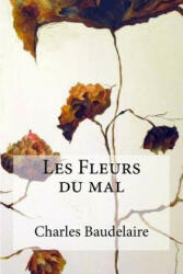 Les Fleurs du mal - Charles Baudelaire (ISBN: 9781973990598)