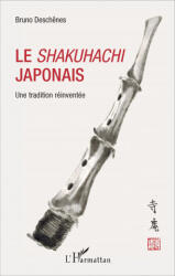 Le <em>shakuhachi</em> japonais - Deschênes (ISBN: 9782343111704)