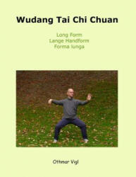 Wudang Tai Chi Chuan - Othmar Vigl (ISBN: 9781477545584)