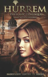 Hurrem: The Slavic Odalisque - Demet Altinyeleklioglu (ISBN: 9781947228719)