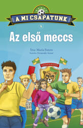 A mi csapatunk 1. - Az első meccs (2021)