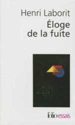Eloge de La Fuite - Henri Laborit (1985)